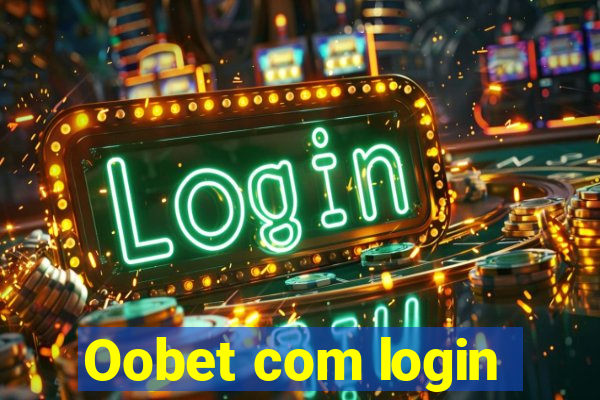 Oobet com login